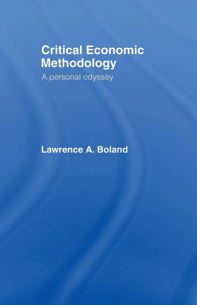 Critical Economic Methodology: A Personal Odyssey