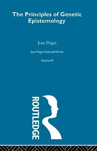 Principles of Genetic Epistemology: Selected Works vol 7