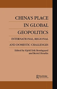 China's Place Global Geopolitics: Domestic, Regional and International Challenges