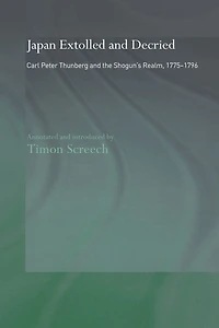 Japan Extolled and Decried: Carl Peter Thunberg's Travels 1775-1776