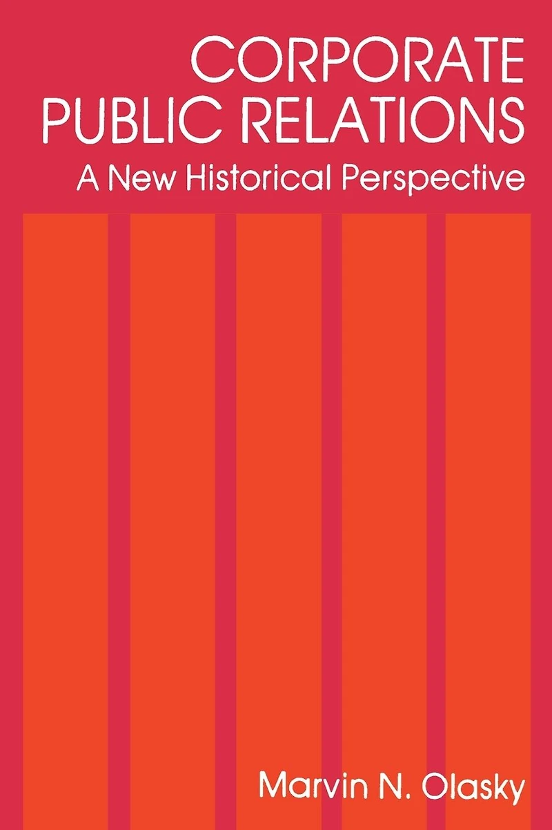 Corporate Public Relations: A New Historical Perspective