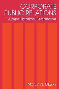 Corporate Public Relations: A New Historical Perspective