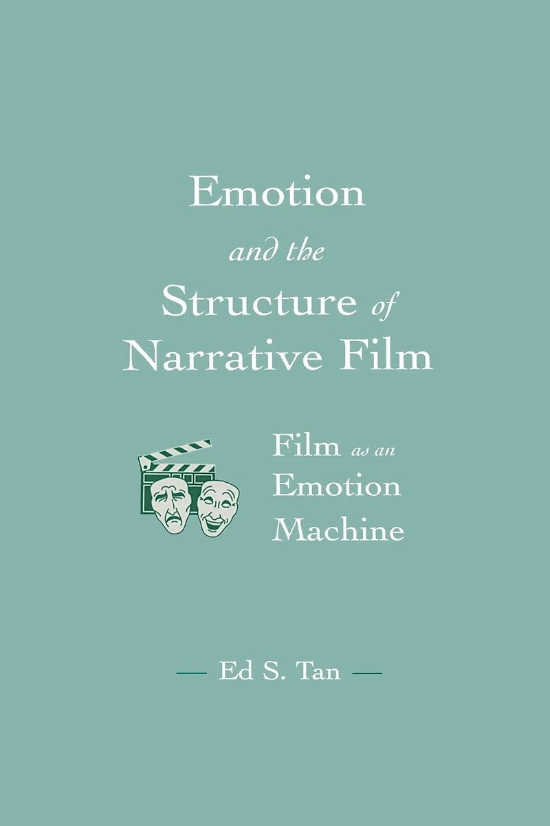 Emotion and the Structure of Narrative Film: Film As An Machine