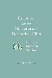 Emotion and the Structure of Narrative Film: Film As An Machine