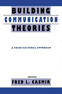 Building Communication Theories: A Socio/cultural Approach