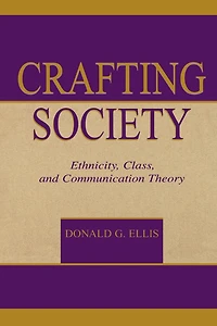 Crafting Society: Ethnicity, Class, and Communication Theory