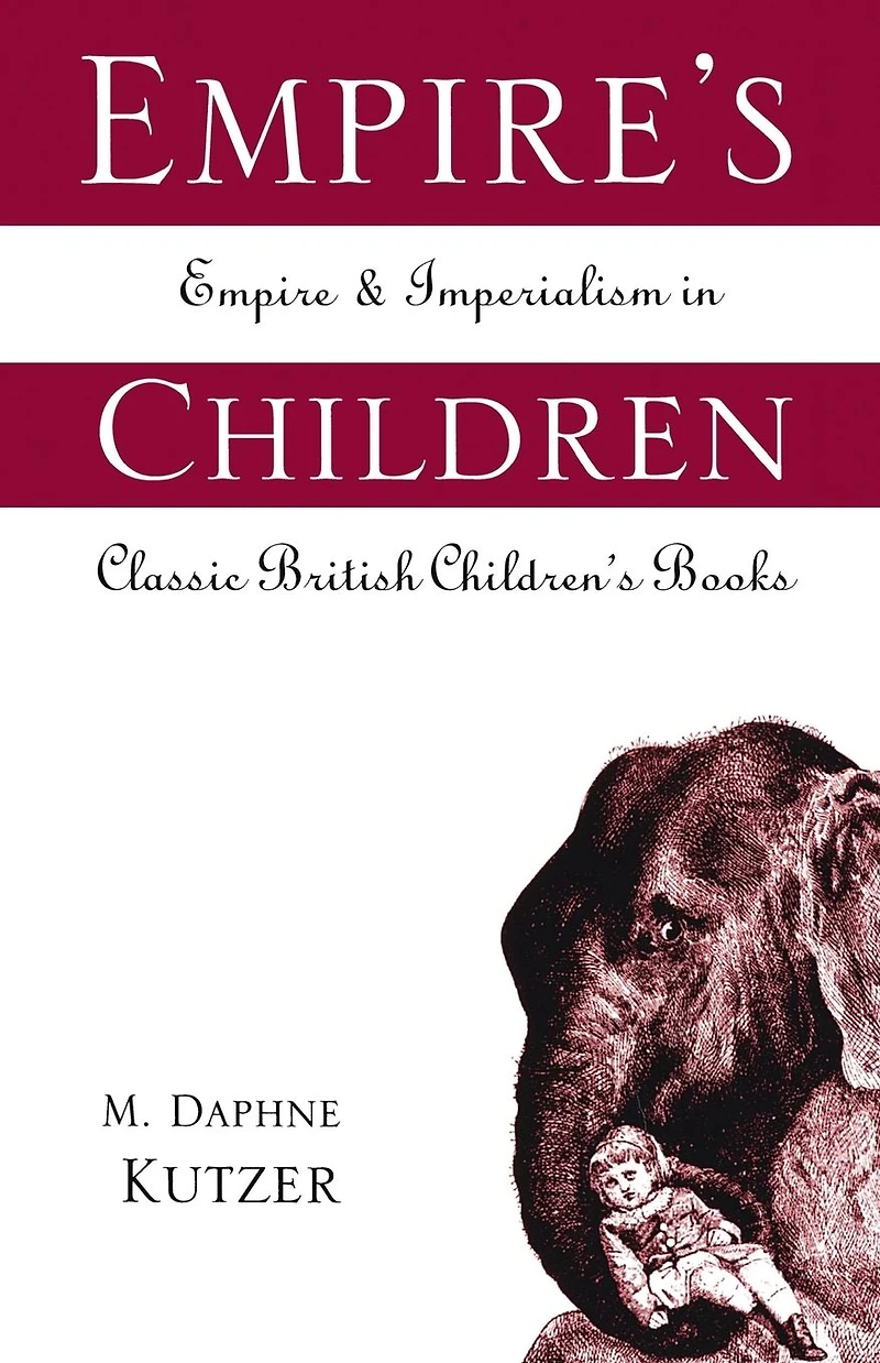 Empire's Children: Empire and Imperialism Classic British Children's Books