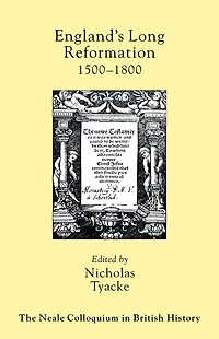 England's Long Reformation: 1500 - 1800
