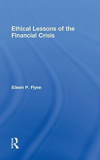 Ethical Lessons of the Financial Crisis