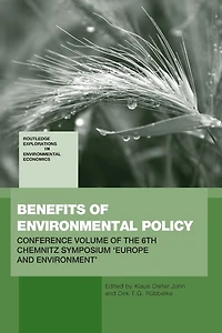 Benefits of Environmental Policy: Conference Volume the 6th Chemnitz Symposium 'Europe and Environment'
