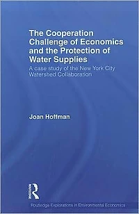 the Cooperation Challenge of Economics and Protection Water Supplies: A Case Study New York City Watershed Collaboration
