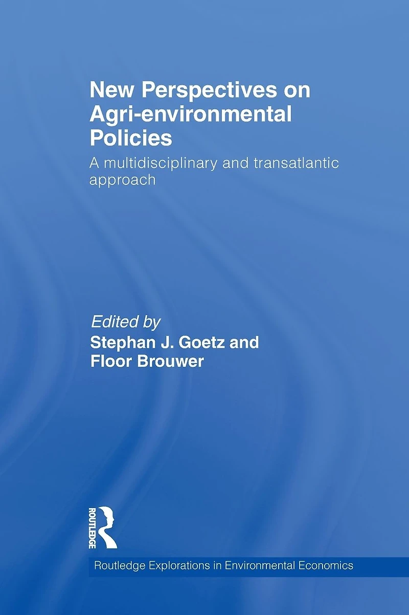 New Perspectives on Agri-environmental Policies: A multidisciplinary and transatlantic approach