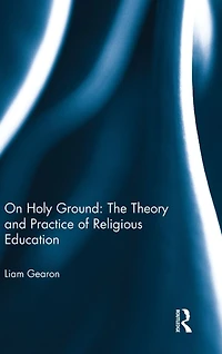 On Holy Ground: The Theory and Practice of Religious Education