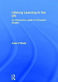 Lifelong Learning the UK: An introductory guide for Education Studies