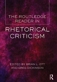 The Routledge Reader Rhetorical Criticism