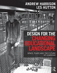 Design for the Changing Educational Landscape: Space, Place and Future of Learning