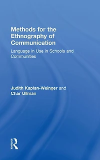 Methods for the Ethnography of Communication: Language in Use in Schools and Communities