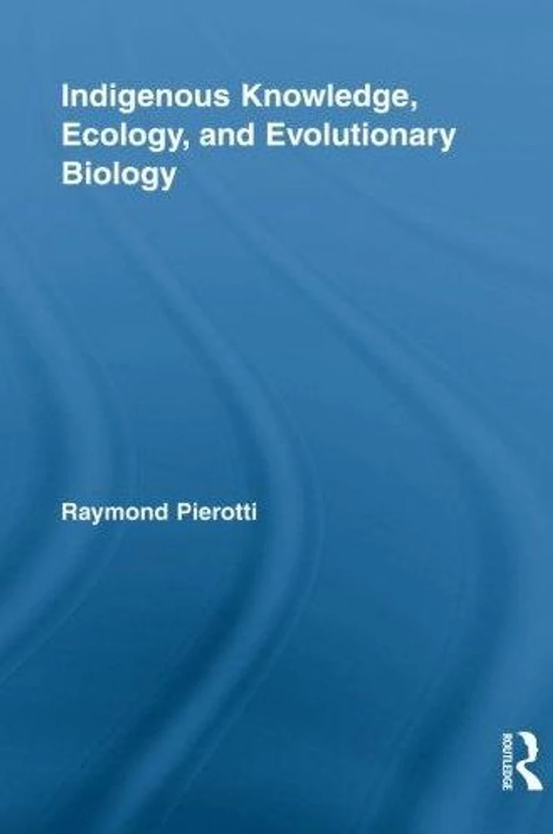 Indigenous Knowledge, Ecology, and Evolutionary Biology