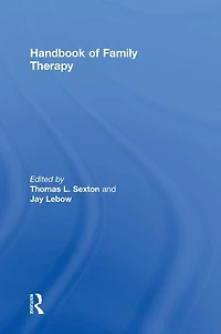 Handbook of Family Therapy: The Science and Practice Working with Families Couples