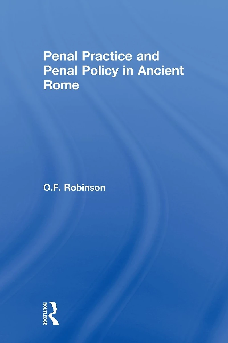 Penal Practice and Policy Ancient Rome