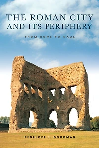 The Roman City and its Periphery: From Rome to Gaul