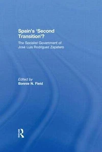Spain's 'Second Transition'?: The Socialist government of Jose Luis Rodriguez Zapatero