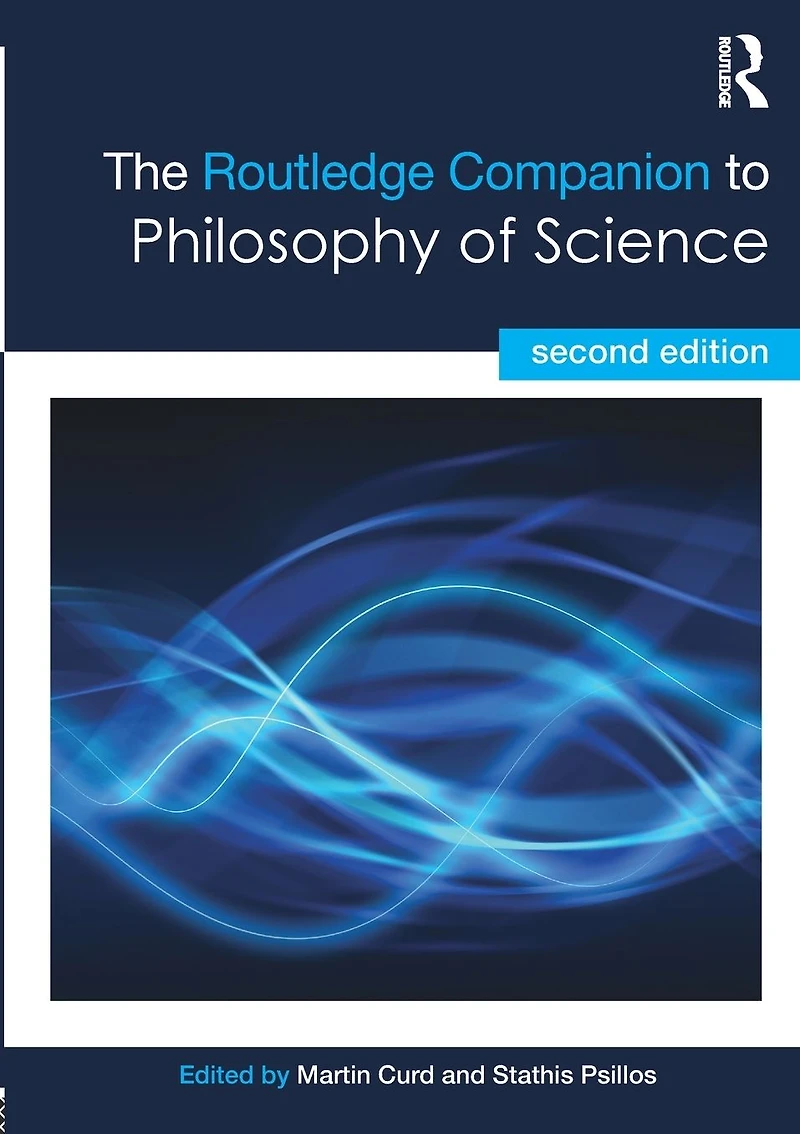 The Routledge Companion to Philosophy of Science