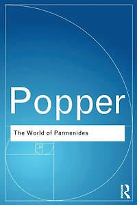 the World of Parmenides: Essays on Presocratic Enlightenment