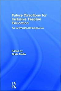 Future Directions for Inclusive Teacher Education: An International Perspective
