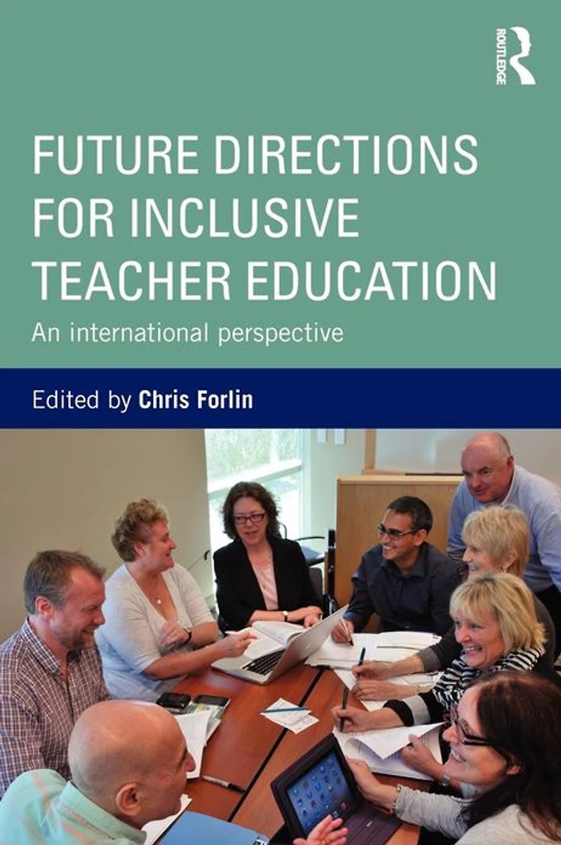 Future Directions for Inclusive Teacher Education: An International Perspective