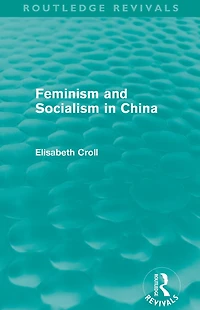 Feminism and Socialism China (Routledge Revivals)