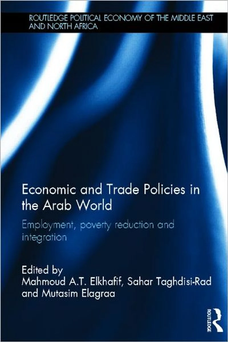 Economic and Trade Policies the Arab World: Employment, Poverty Reduction Integration