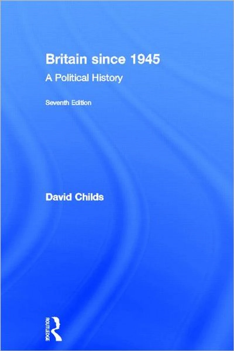 Britain since 1945: A Political History