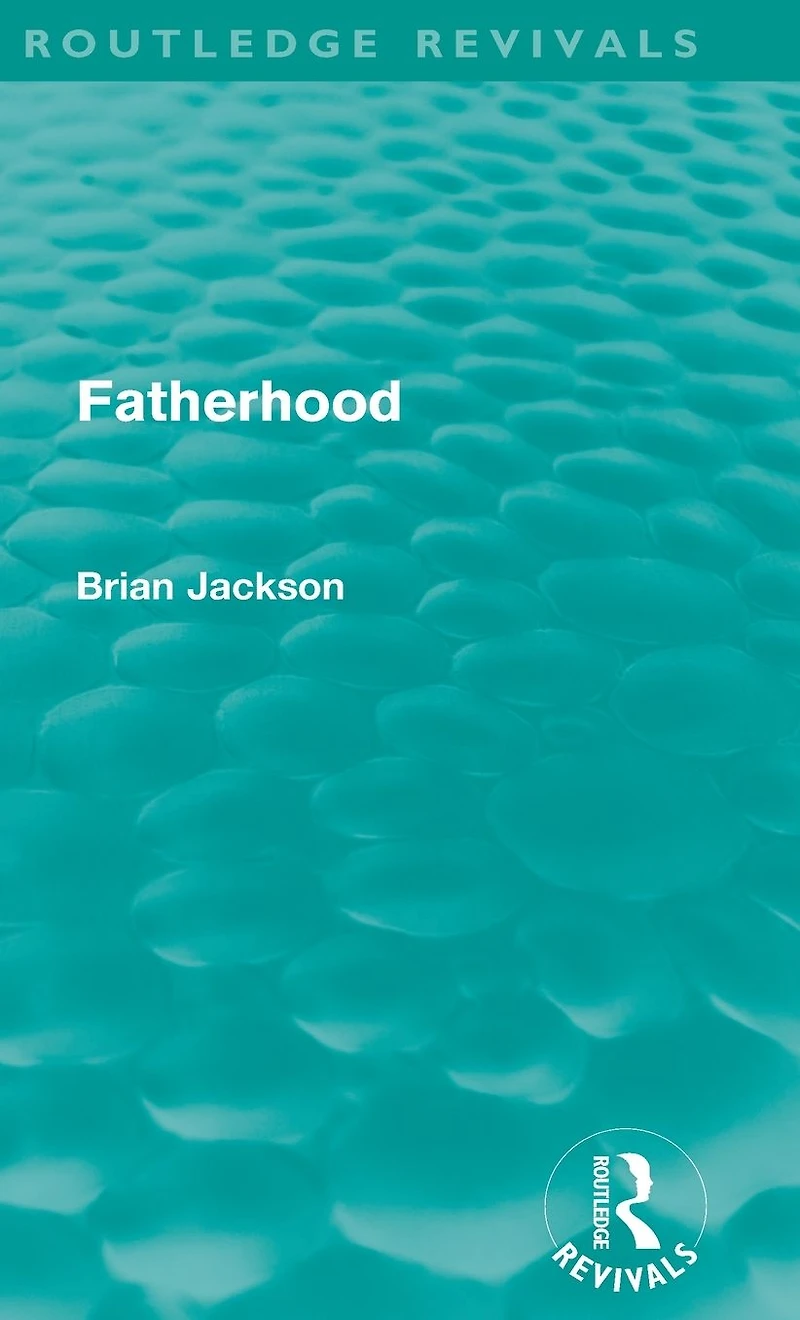 Fatherhood (Routledge Revivals)