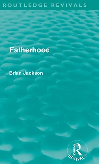 Fatherhood (Routledge Revivals)