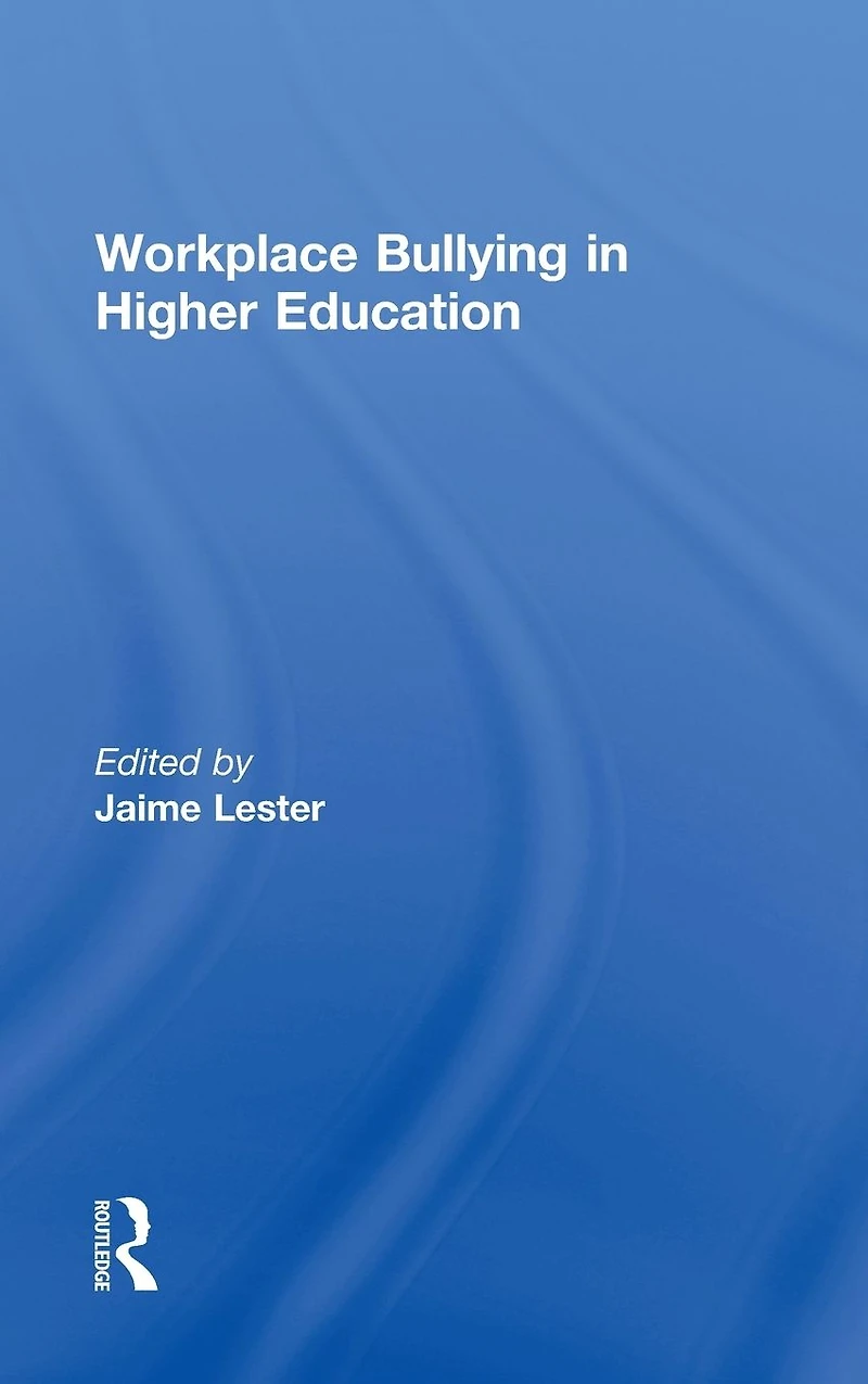 Workplace Bullying Higher Education