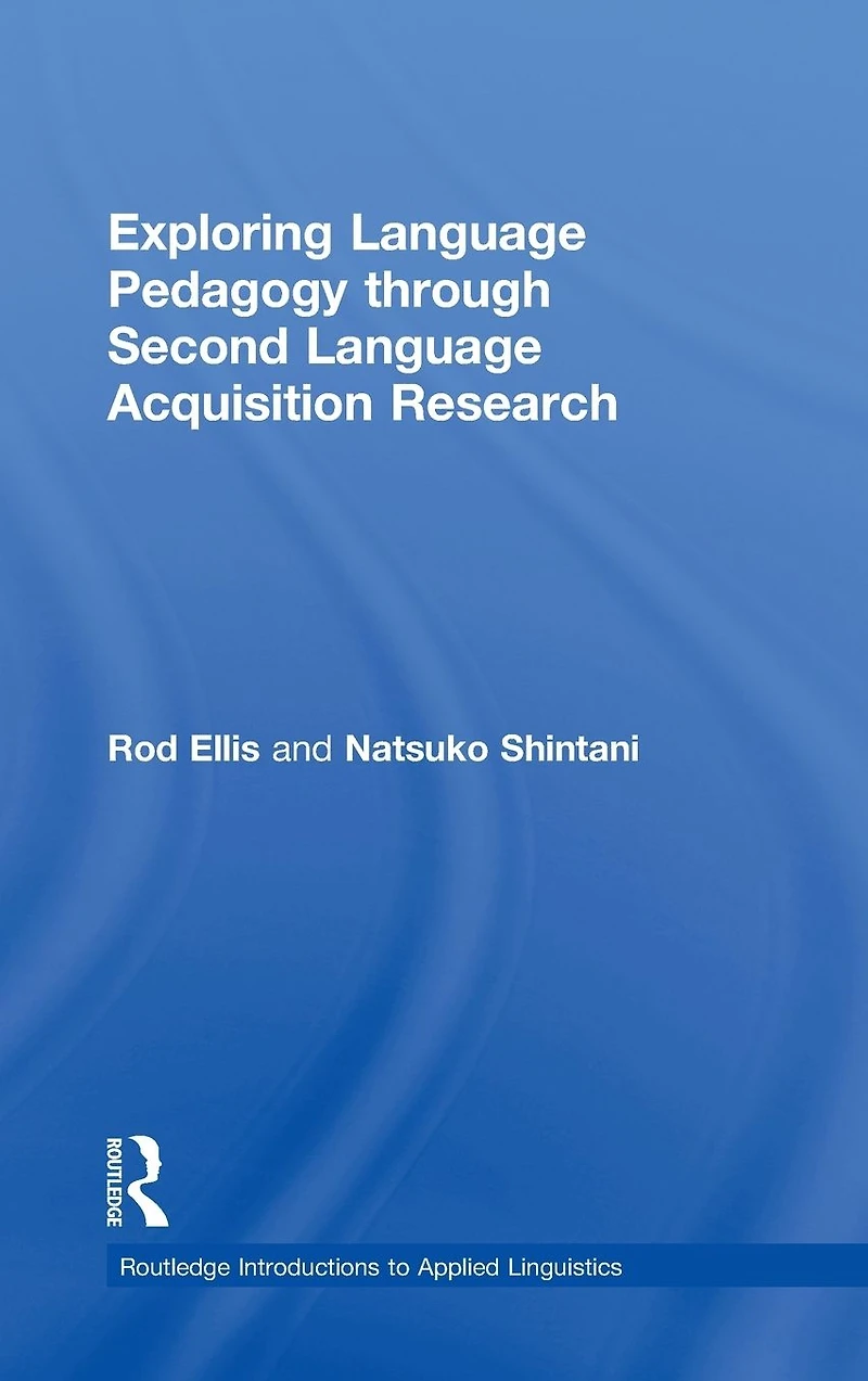 Exploring Language Pedagogy through Second Acquisition Research