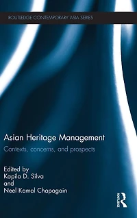 Asian Heritage Management: Contexts, Concerns, and Prospects