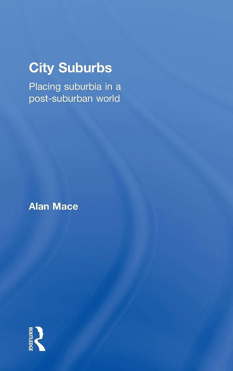 City Suburbs: Placing suburbia a post-suburban world