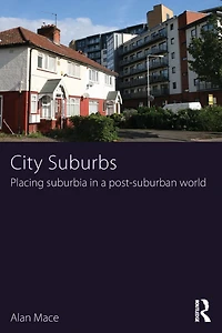 City Suburbs: Placing suburbia a post-suburban world
