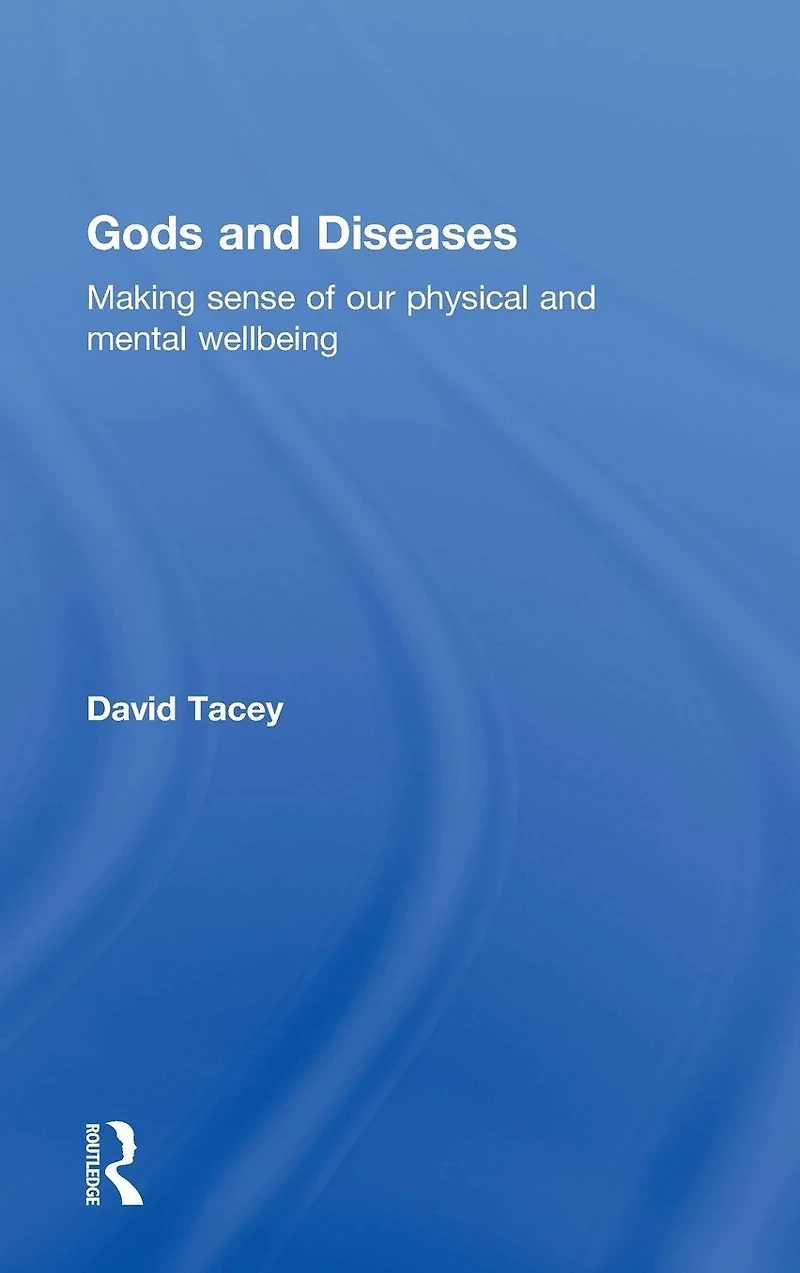 Gods and Diseases: Making sense of our physical mental wellbeing