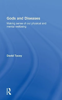 Gods and Diseases: Making sense of our physical mental wellbeing