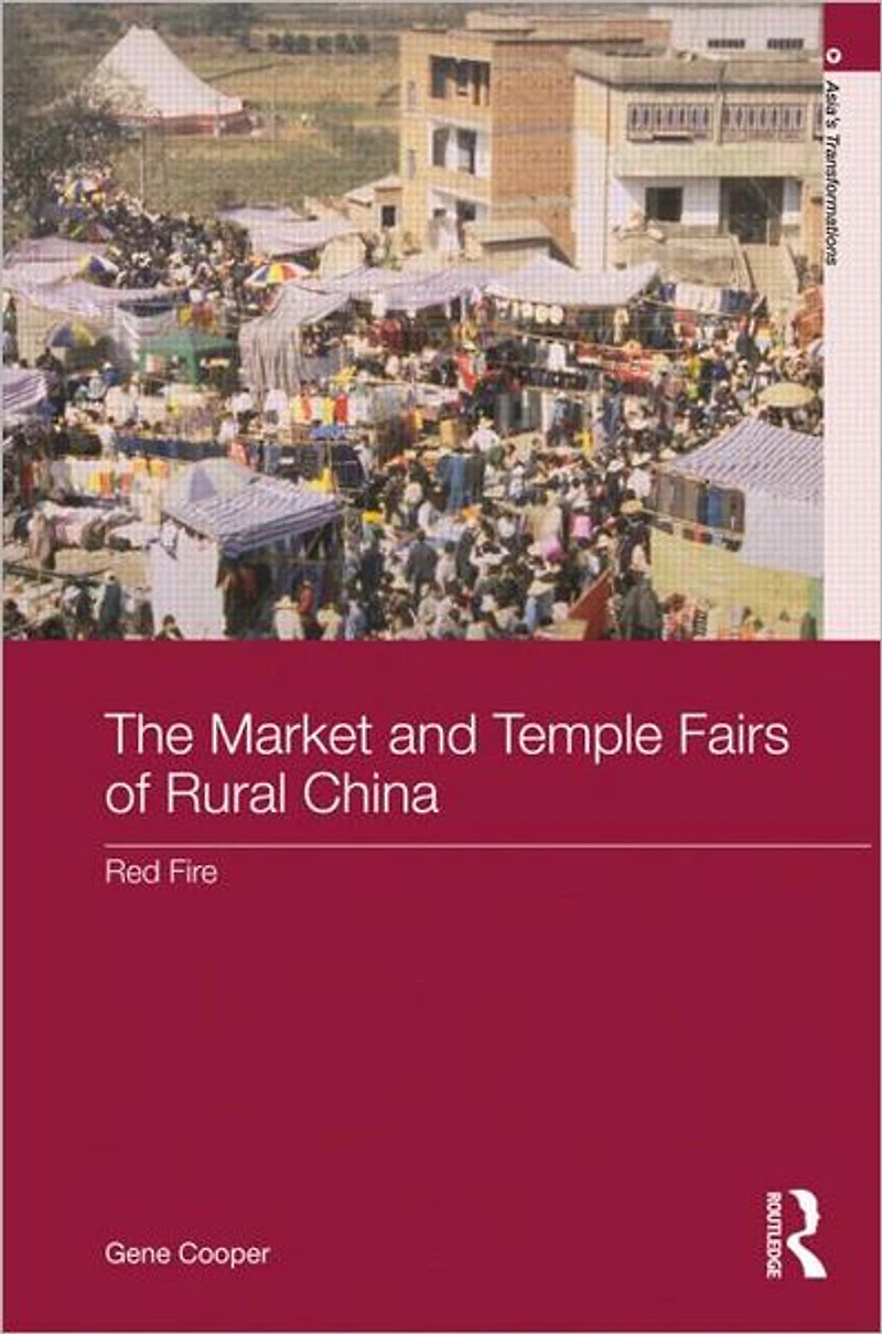 The Market and Temple Fairs of Rural China: Red Fire