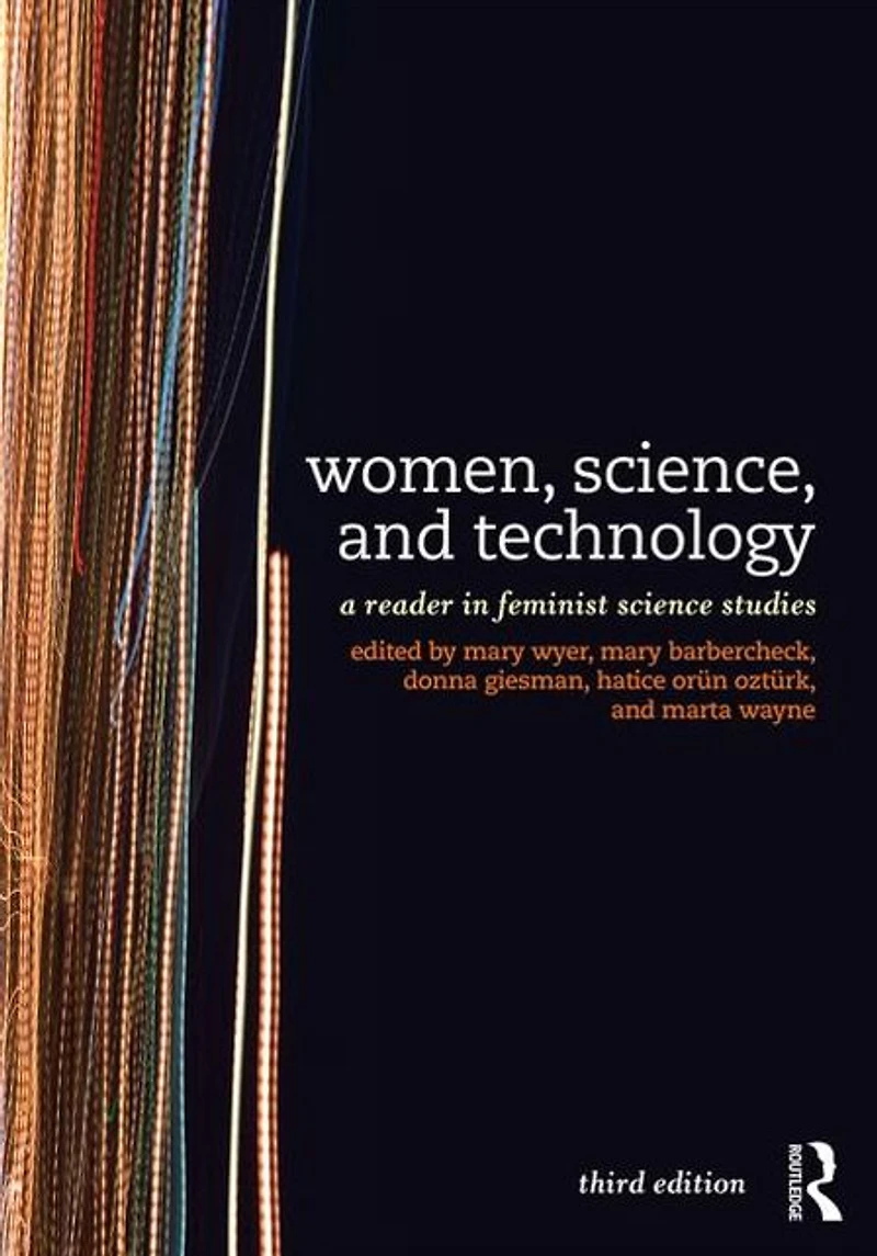 Women, Science, and Technology: A Reader Feminist Science Studies