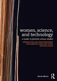 Women, Science, and Technology: A Reader Feminist Science Studies