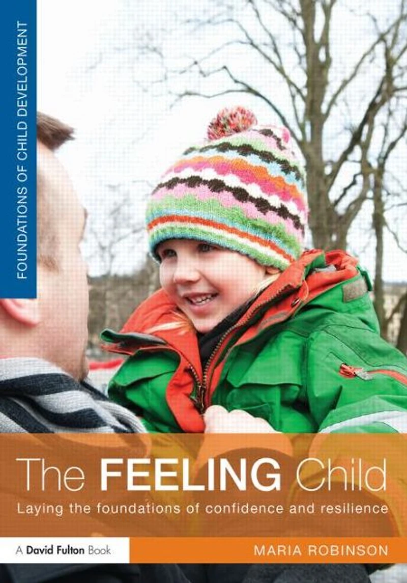 the Feeling Child: Laying foundations of confidence and resilience