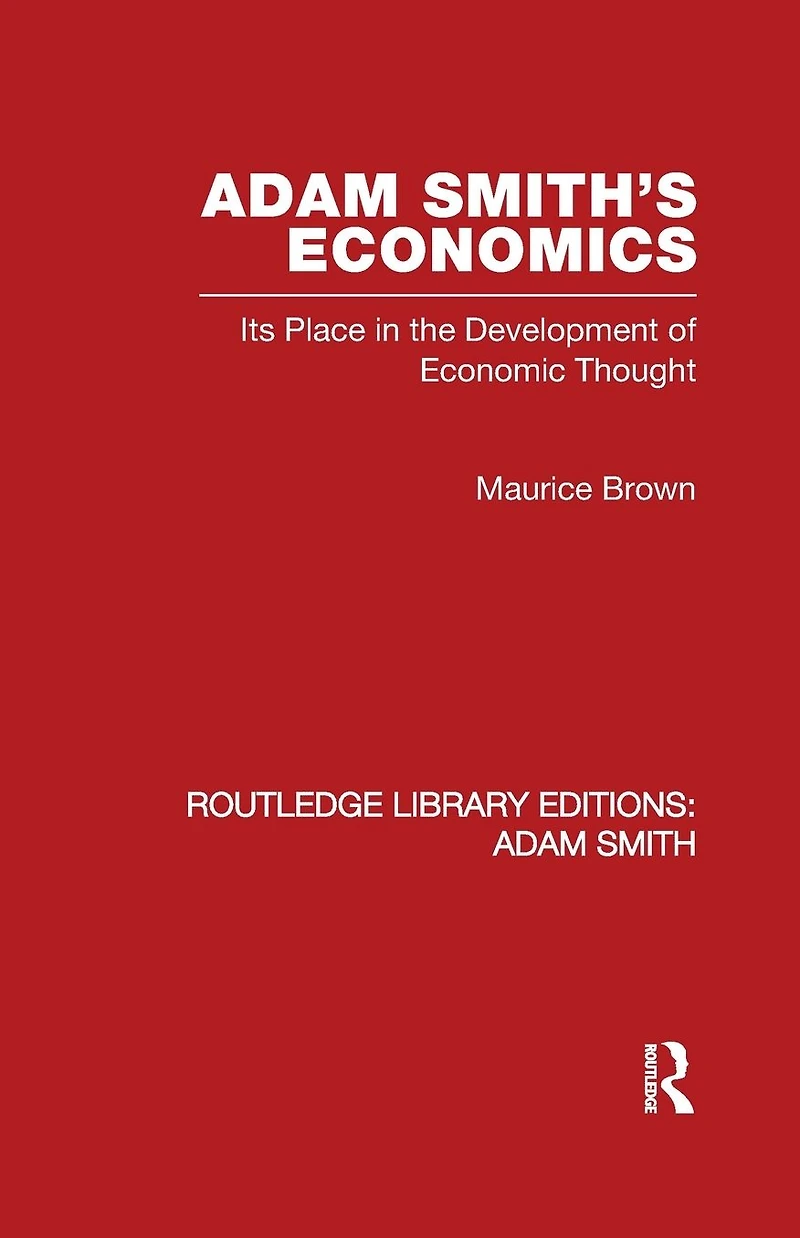 Adam Smith's Economics: Its Place the Development of Economic Thought