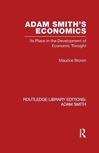 Adam Smith's Economics: Its Place the Development of Economic Thought