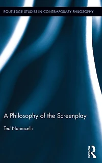 A Philosophy of the Screenplay