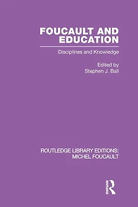 Foucault and Education: Disciplines Knowledge